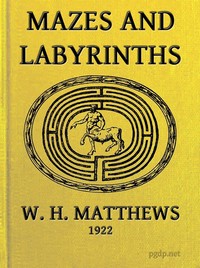 Mazes and Labyrinths: A General Account of Their History and Development — W. H. Matthews cover