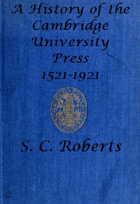 A History of the Cambridge University Press, 1521-1921 — S. C. (Sydney Castle) Roberts cover