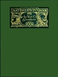 Nat Goodwin's Book — Nat. C. (Nathaniel Carll) Goodwin cover