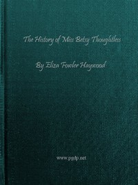 The History of Miss Betsy Thoughtless — Eliza Fowler Haywood cover