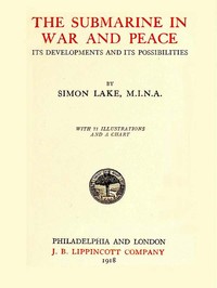 The Submarine in War and Peace: Its Development and its Possibilities — Simon Lake cover