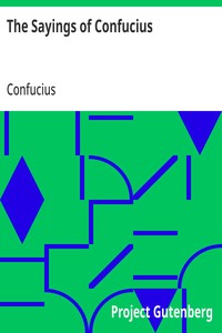 The Sayings of Confucius: A New Translation of the Greater Part of the Confucian Analects — Confucius cover