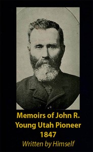 Memoirs of John R. Young, Utah Pioneer, 1847 — John R. Young cover