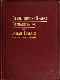 Revolutionary Reader: Reminiscences and Indian Legends — Sophie Lee Foster cover