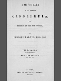 A Monograph on the Sub-class Cirripedia (Volume 2 of 2): The Balanidæ, (or Sessile Cirripedes); the Verrucidæ, etc., etc. — Charles Darwin cover