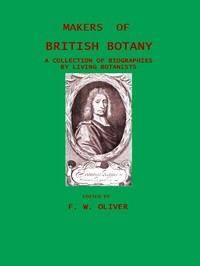 Makers of British Botany; a collection of biographies by living botanists — Anonymous cover