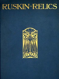 Ruskin Relics — W. G. (William Gershom) Collingwood cover