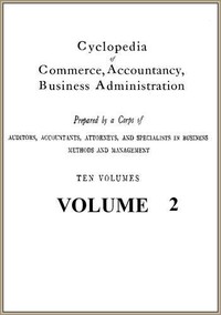 Cyclopedia of Commerce, Accountancy, Business Administration, v. 02 (of 10) — American School of Correspondence cover