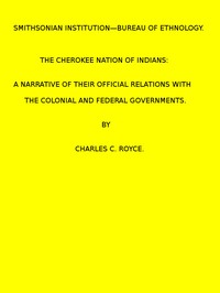 The Cherokee Nation of Indians. (1887 N 05 / 1883-1884 (pages 121-378)) cover