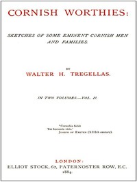 Cornish Worthies: Sketches of Some Eminent Cornish Men and Families, Volume 2 (of 2) — Walter H. (Walter Hawken) Tregellas cover