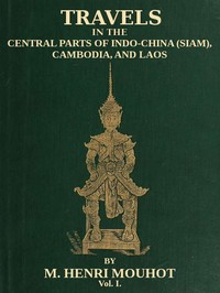 Travels in the Central Parts of Indo-China (Siam), Cambodia, and Laos (Vol. 1 of 2): During the Years 1858, 1859, and 1860 — Henri Mouhot cover