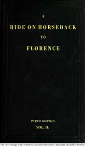 A Ride on Horseback to Florence Through France and Switzerland. Vol. 2 of 2: Described in a Series of Letters by a Lady — Augusta Macgregor Holmes cover
