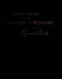 An Epitome of the History of Medicine — Roswell Park cover