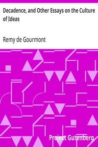 Decadence, and Other Essays on the Culture of Ideas — Remy de Gourmont cover