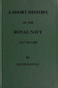A Short History of the Royal Navy, 1217 to 1688 — David Hannay cover