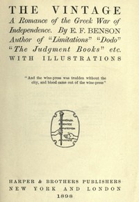 The Vintage: A Romance of the Greek War of Independence — E. F. (Edward Frederic) Benson cover
