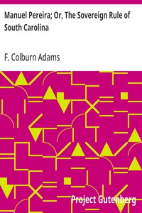 Manuel Pereira; Or, The Sovereign Rule of South Carolina — F. Colburn (Francis Colburn) Adams cover
