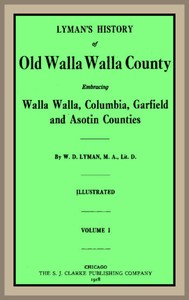 Lyman's History of old Walla Walla County, Vol. 1: Embracing Walla Walla, Columbia, Garfield and Asotin counties — William Denison Lyman cover