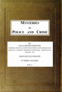 Mysteries of Police and Crime, Vol. 1 (of 3) — Arthur Griffiths cover