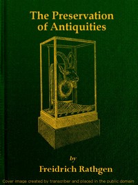 The preservation of antiquities : $b a handbook for curators — Friedrich Rathgen cover