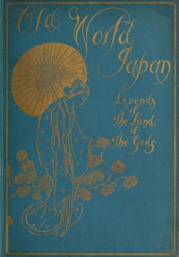 Old-World Japan: Legends of the Land of the Gods — Frank Rinder cover