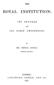 The Royal Institution: Its Founder and First Professors — Bence Jones cover