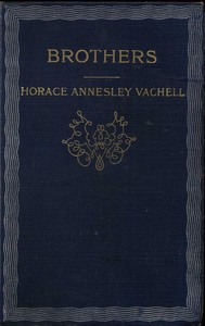 Brothers: The True History of a Fight Against Odds — Horace Annesley Vachell cover