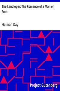 The Landloper: The Romance of a Man on Foot — Holman Day cover