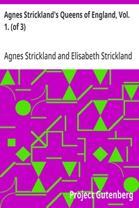 Agnes Strickland's Queens of England, Vol. 1. (of 3): Abridged and Fully Illustrated — Agnes Strickland cover