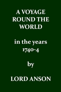 A voyage round the world in the years MDCCXL, I, II, III, IV — George Anson, Baron Anson cover