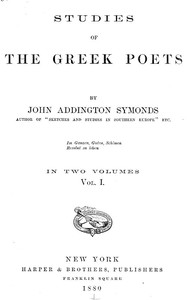 Studies of the Greek Poets (Vol 1 of 2) — John Addington Symonds cover