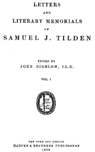 Letters and Literary Memorials of Samuel J. Tilden, v. 1 — Samuel J. (Samuel Jones) Tilden cover