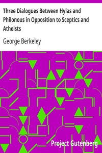 Three Dialogues Between Hylas and Philonous in Opposition to Sceptics and Atheists — George Berkeley cover