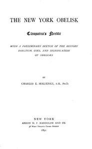 The New York Obelisk: Cleopatra's Needle: With a Preliminary Sketch of the History, Erection, Uses, and Signification of Obelisks — Charles E. Moldenke cover