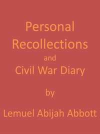 Personal Recollections and Civil War Diary, 1864 — Lemuel Abijah Abbott cover