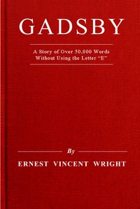 Gadsby : $b a story of over 50,000 words without using the letter "E" cover