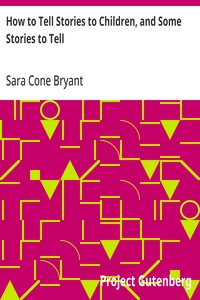 How to Tell Stories to Children, and Some Stories to Tell — Sara Cone Bryant cover