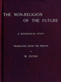 The Non-religion of the Future: A Sociological Study — Jean-Marie Guyau cover