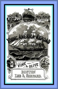 Vine and Olive; Or, Young America in Spain and Portugal: A Story of Travel and Adventure — Oliver Optic cover