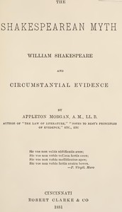 The Shakespearean Myth: William Shakespeare and Circumstantial Evidence — Appleton Morgan cover