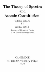 The Theory of Spectra and Atomic Constitution: Three Essays — Niels Bohr cover