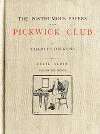 The Posthumous Papers of the Pickwick Club, v. 2 (of 2) — Charles Dickens cover