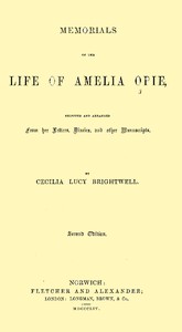 Memorials of the Life of Amelia Opie: Selected and Arranged from her Letters, Diaries, and other Manuscripts — Amelia Opie cover