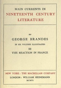 Main Currents in Nineteenth Century Literature - 3. The Reaction in France — Georg Brandes cover
