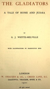 The Gladiators. A Tale of Rome and Judæa — G. J. (George John) Whyte-Melville cover