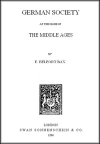 German Society at the Close of the Middle Ages — Ernest Belfort Bax cover