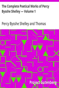 The Complete Poetical Works of Percy Bysshe Shelley — Volume 1 — Percy Bysshe Shelley cover