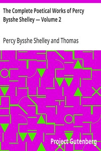 The Complete Poetical Works of Percy Bysshe Shelley — Volume 2 — Percy Bysshe Shelley cover