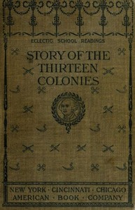 The Story of the Thirteen Colonies — H. A. (Hélène Adeline) Guerber cover