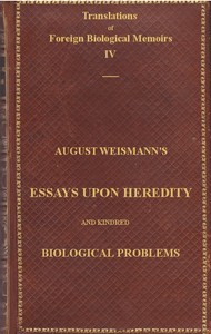 Essays Upon Heredity and Kindred Biological Problems: Authorised Translation — August Weismann cover